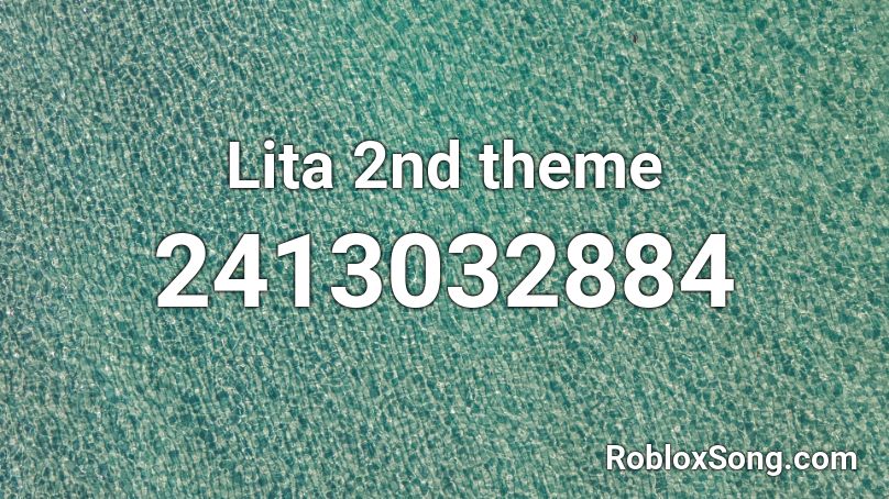 Lita 2nd theme Roblox ID