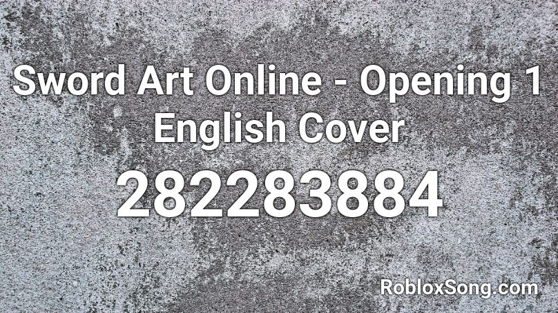 Sword Art Online - Opening 1 English Cover Roblox ID