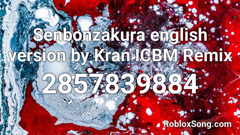 Senbonzakura english version by Kran ICBM Remix Roblox ID