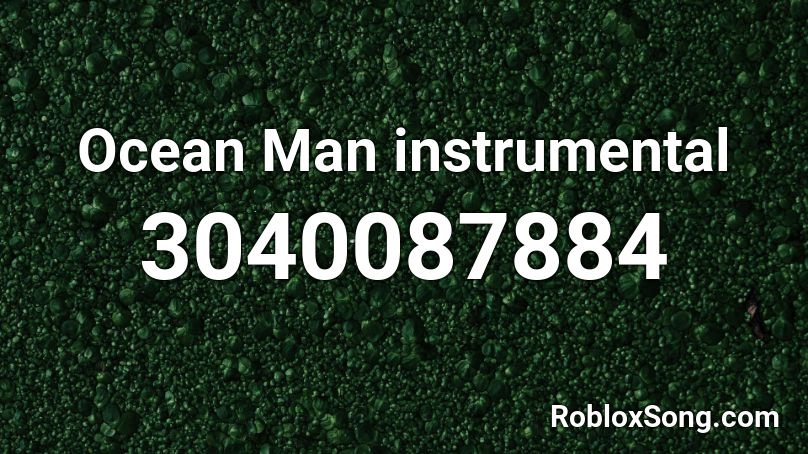 Ocean Man instrumental Roblox ID