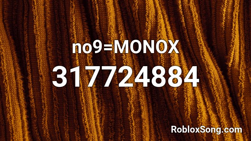 no9=MONOX Roblox ID