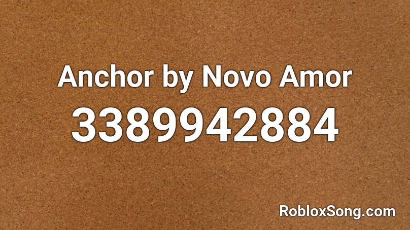 Anchor by Novo Amor Roblox ID