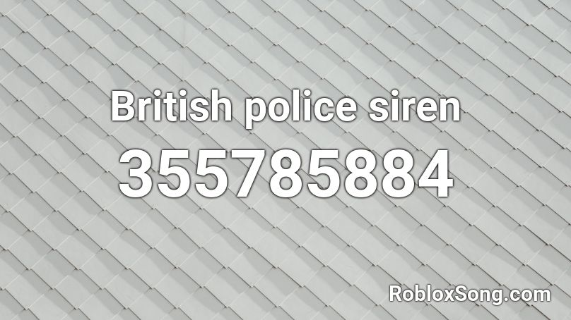British police siren Roblox ID