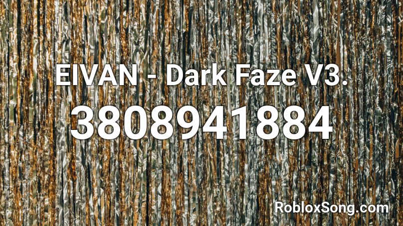 EIVAN -  Dark Faze V3. Roblox ID