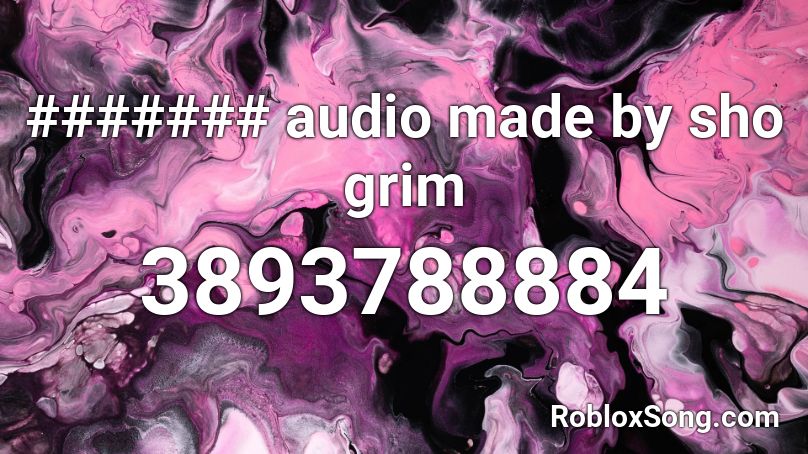 ####### audio made by sho grim Roblox ID