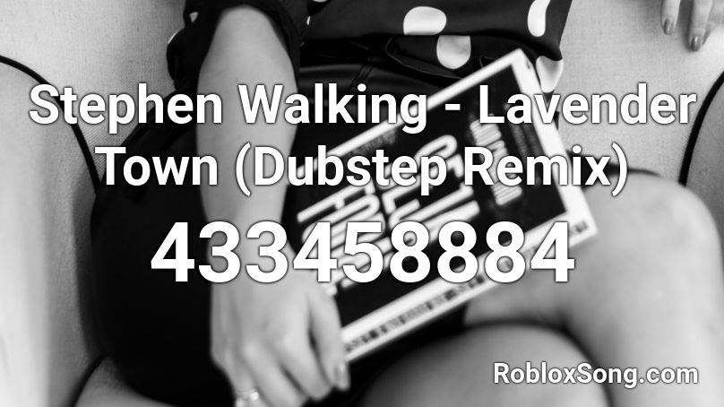 Stephen Walking - Lavender Town (Dubstep Remix) Roblox ID