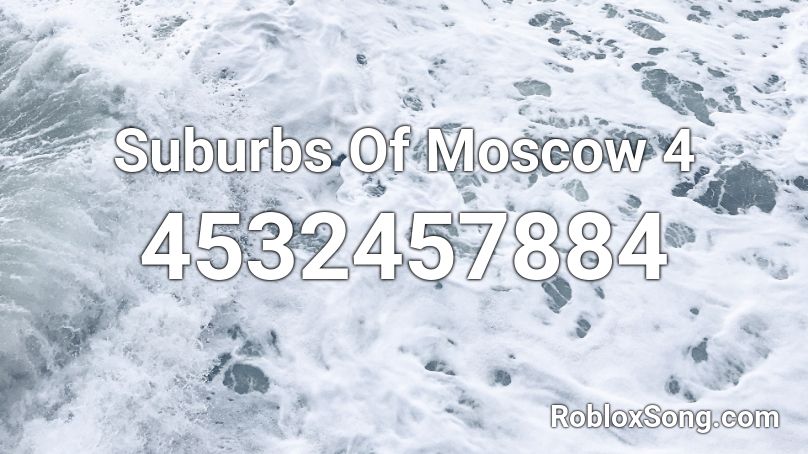 Suburbs Of Moscow 4 Roblox ID