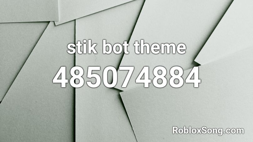 stik bot theme Roblox ID