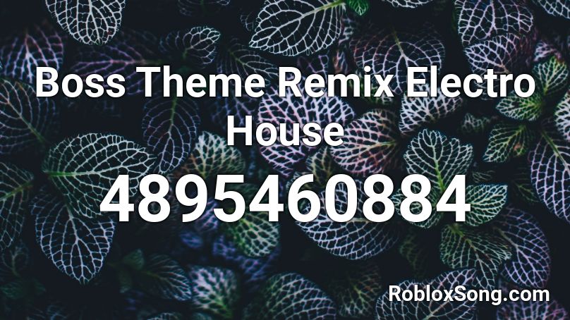 Boss Theme Remix Electro House Roblox Id Roblox Music Codes - electro house krtd roblox id