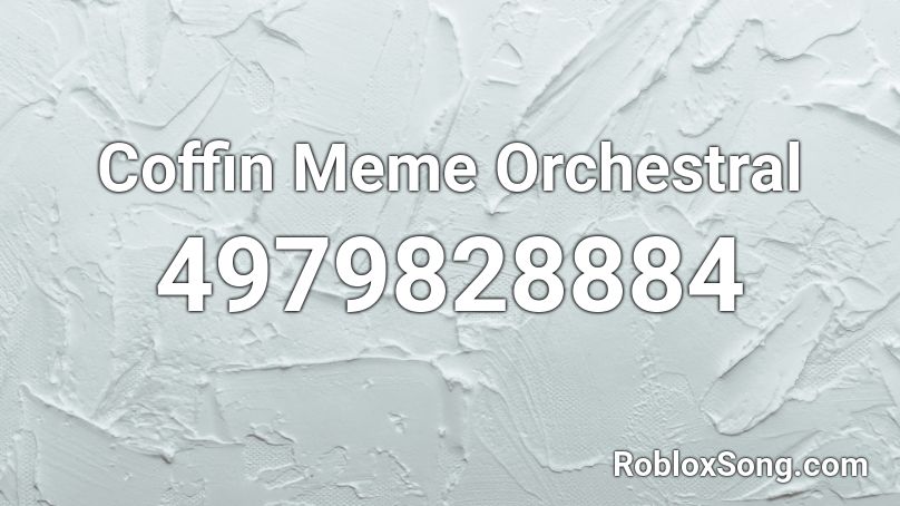Coffin Meme Orchestral Roblox ID