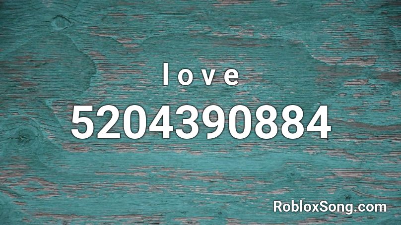l o v e Roblox ID