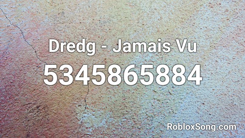 Dredg - Jamais Vu Roblox ID