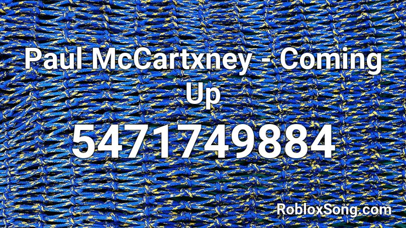 Paul McCartxney - Coming Up Roblox ID