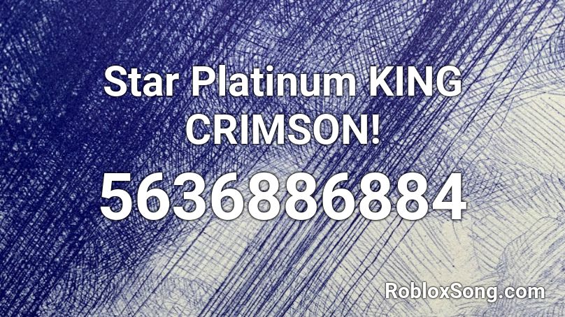 Star Platinum KING CRIMSON! Roblox ID