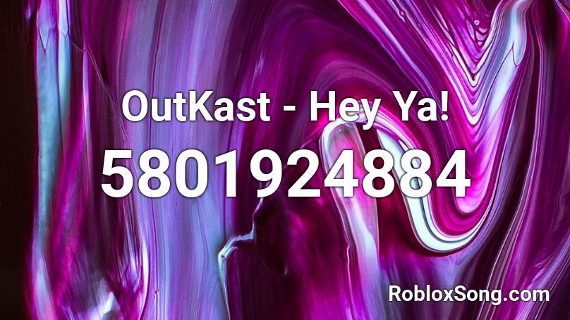 OutKast - Hey Ya! Roblox ID