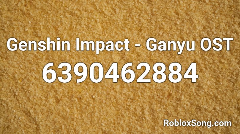 Genshin Impact - Ganyu OST Roblox ID