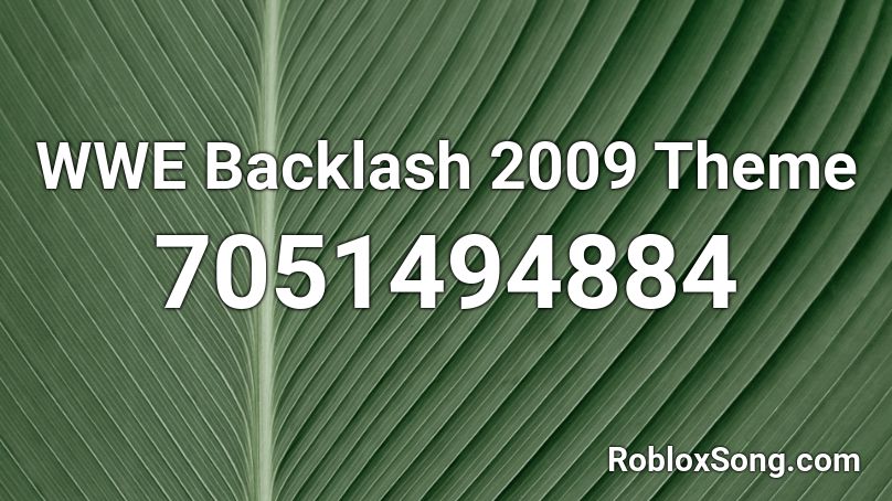 WWE Backlash 2009 Theme Roblox ID