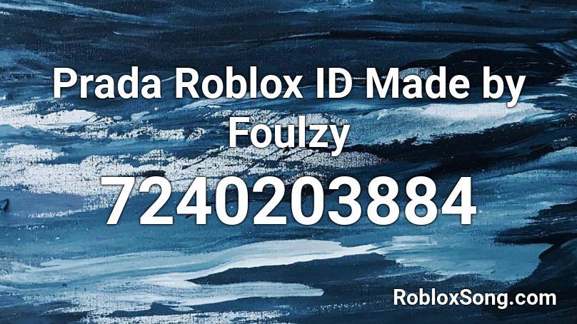 Prada Roblox ID Made by Foulzy Roblox ID