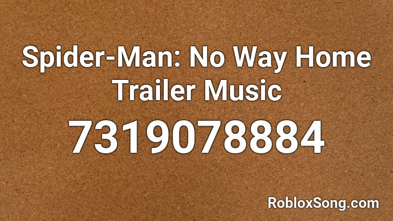 Spider-Man: No Way Home Trailer Music Roblox ID