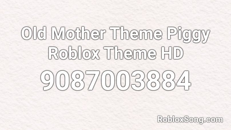 Old Mother Theme  Piggy Roblox Theme HD Roblox ID