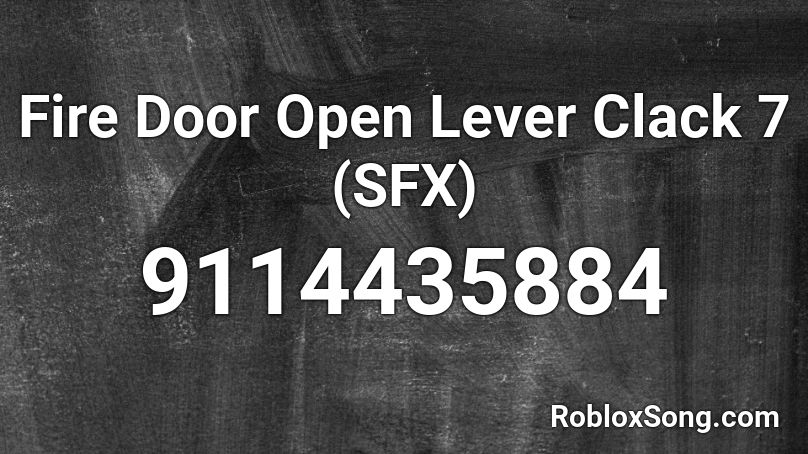 Fire Door Open Lever Clack 7 (SFX) Roblox ID