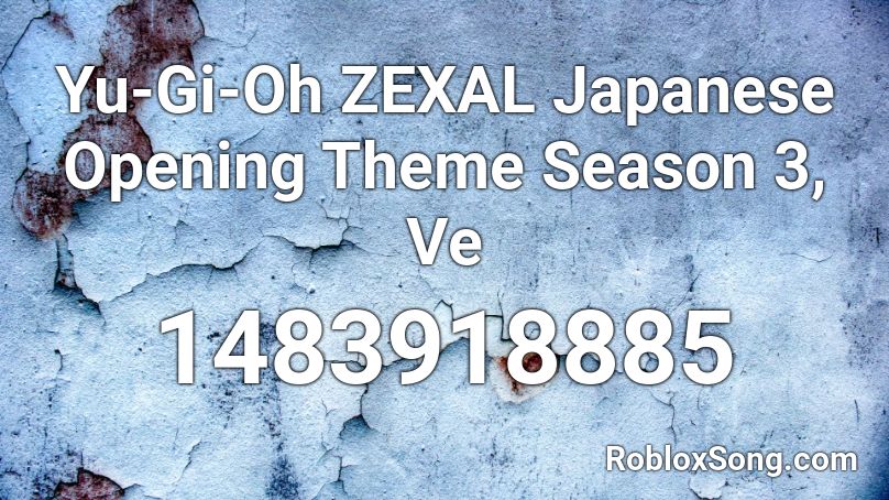 Yu-Gi-Oh ZEXAL Japanese Opening Theme Season 3, Ve Roblox ID
