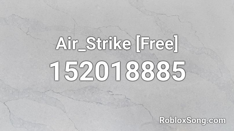 Air_Strike [Free] Roblox ID