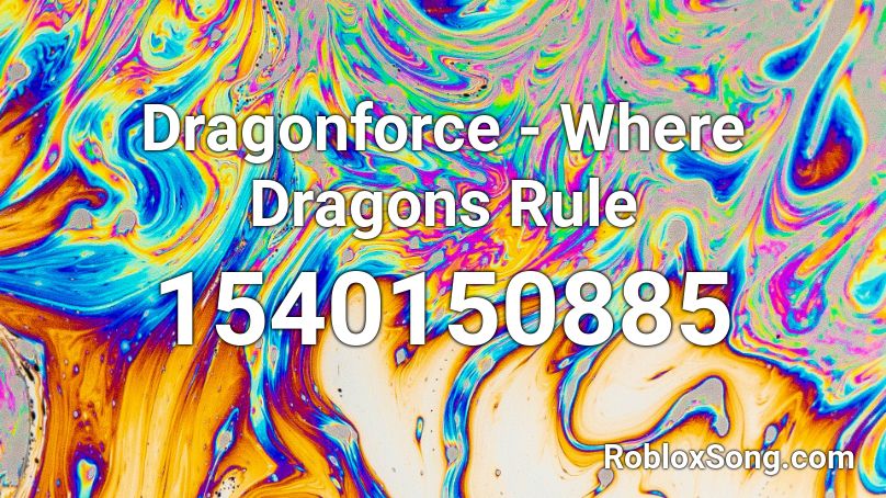 Dragonforce - Where Dragons Rule Roblox ID