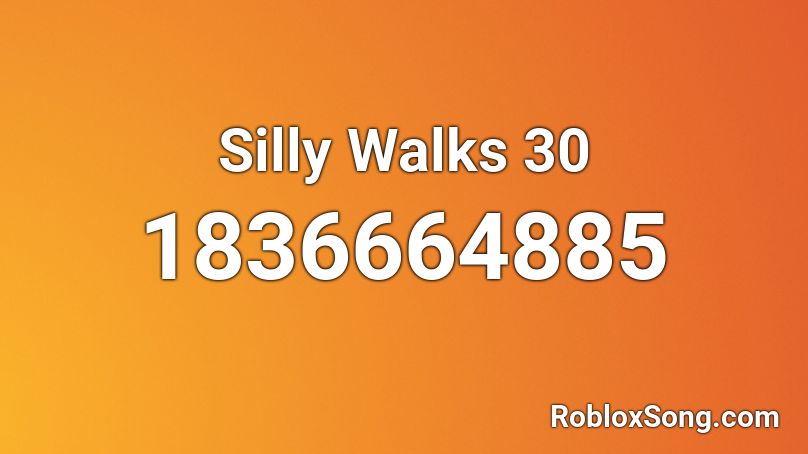 Silly Walks 30 Roblox ID