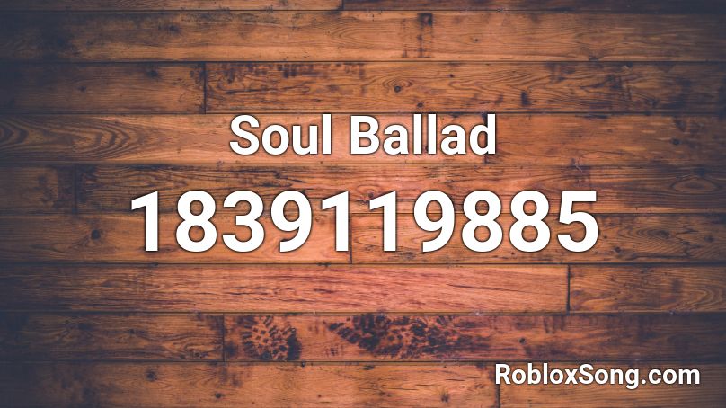 Soul Ballad Roblox ID