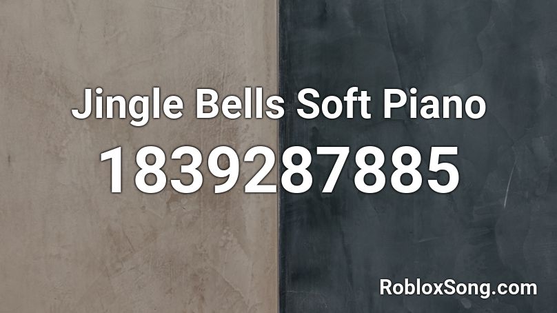 Jingle Bells Soft Piano Roblox ID