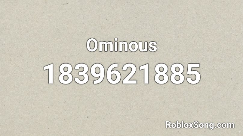 Ominous Roblox ID