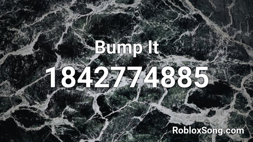 Bump It Roblox ID