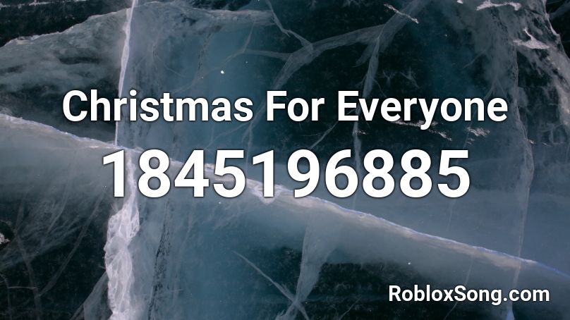 Christmas For Everyone Roblox ID