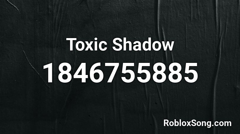 Toxic Shadow Roblox ID