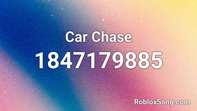Car Chase Roblox ID