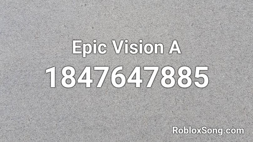 Epic Vision A Roblox ID