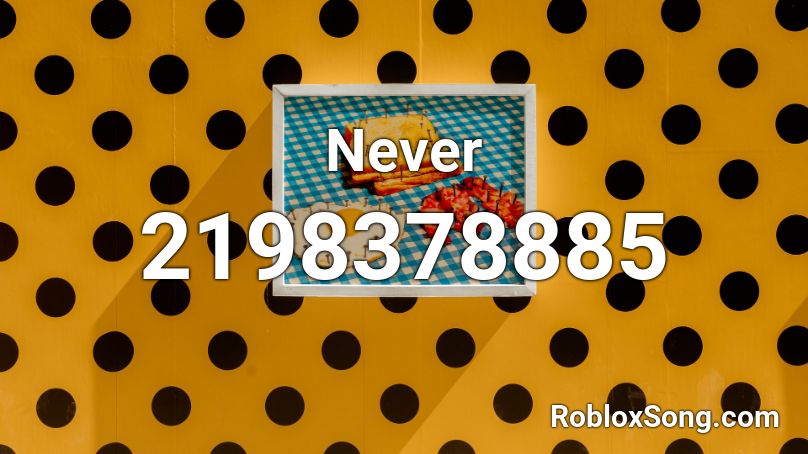 Never Roblox ID