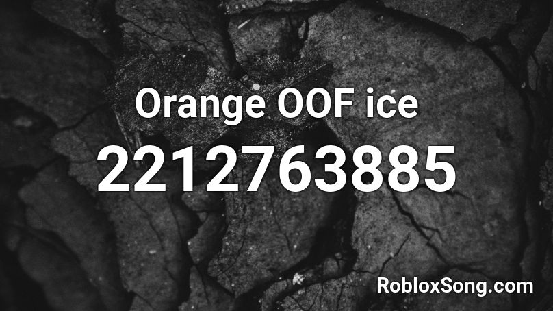 Orange OOF ice Roblox ID