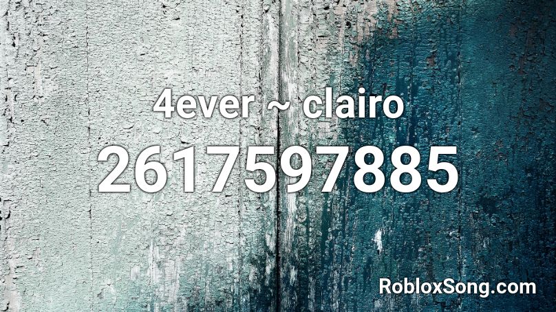 4ever ~ clairo Roblox ID