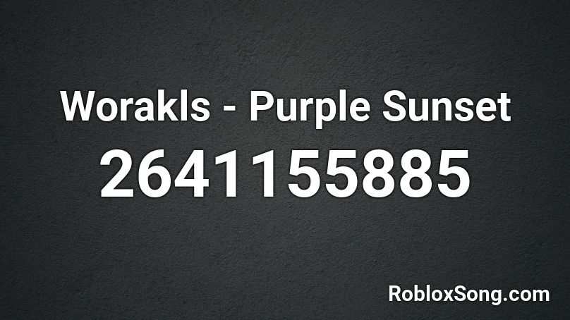 Worakls - Purple Sunset  Roblox ID
