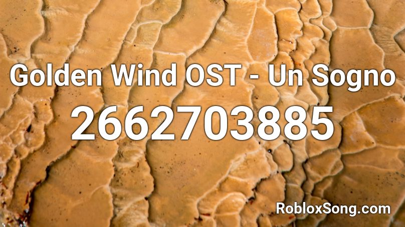 Golden Wind OST - Un Sogno Roblox ID