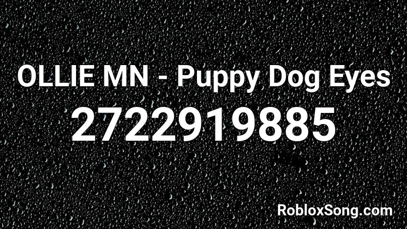 OLLIE MN - Puppy Dog Eyes Roblox ID