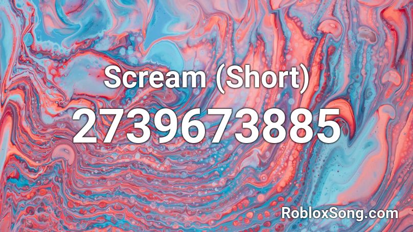 Scream (Short) Roblox ID