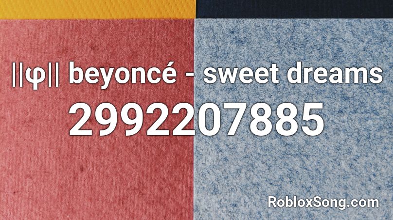 ||φ|| beyoncé - sweet dreams Roblox ID