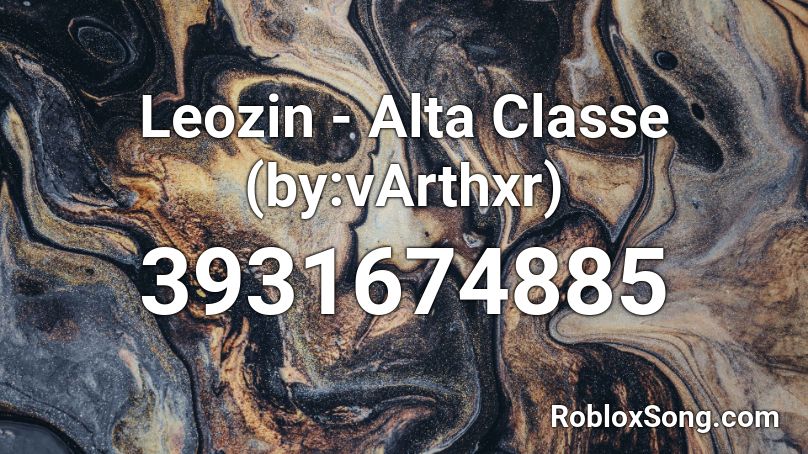 Leozin - Alta Classe (by:vArthxr) Roblox ID