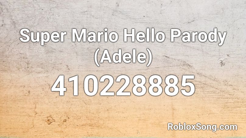 Super Mario Hello Parody (Adele) Roblox ID