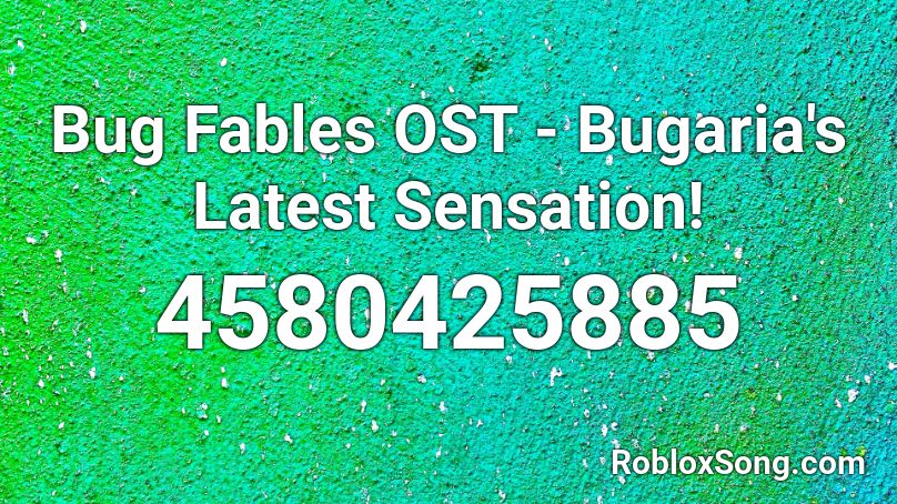 Bug Fables OST - Bugaria's Latest Sensation! Roblox ID