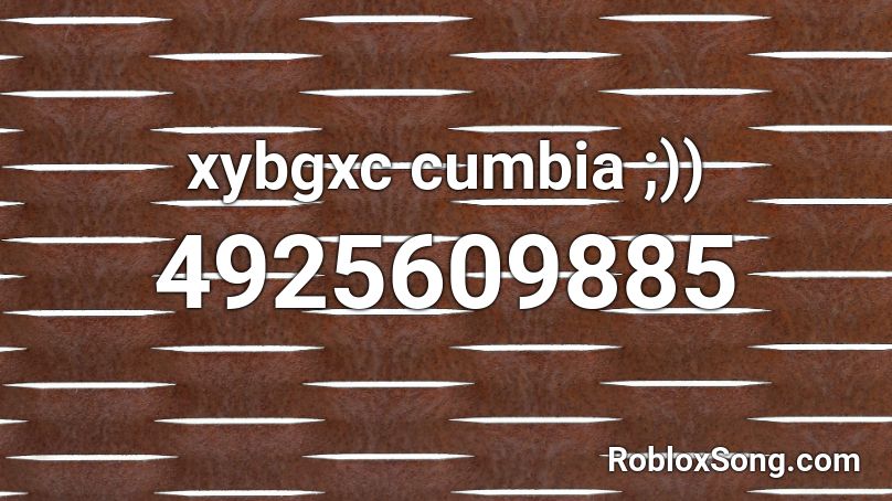 xybgxc cumbia ;)) Roblox ID
