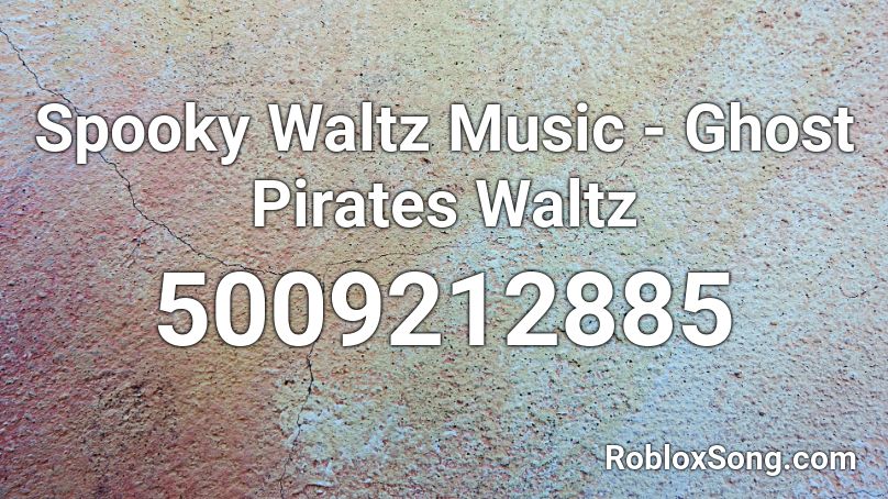Spooky Waltz Music - Ghost Pirates Waltz Roblox ID